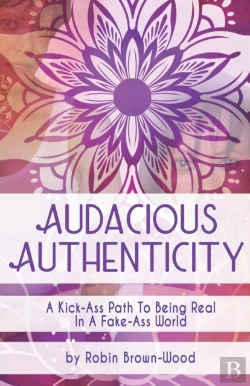 Bertrand.pt - Audacious Authenticity: A Kick-Ass Path