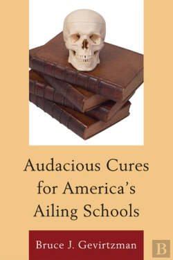 Bertrand.pt - Audacious Cures For America'S Ailing Schools