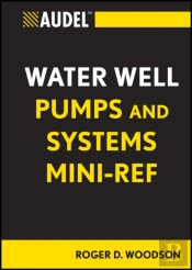Audel Water Well Pumps And Systems Mini-Ref