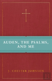 Auden, The Psalms, And Me