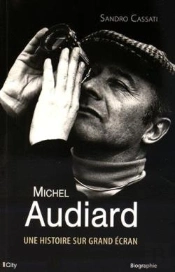 Audiard ; Histoire Sur Grand Écran