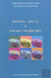 Audiences, Publics Et Pratiques Radiophoniques
