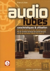Audio Tubes ; Caractéristiques Et Utilisation