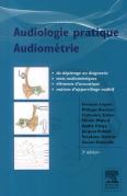 Audiologie Pratique ; Audiométrie Et Appareil Auditif (3e Édition)