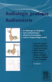 Audiologie Pratique ; Audiométrie Et Appareil Auditif (3e Édition)