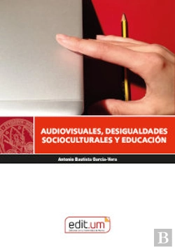 Bertrand.pt - Audiovisuales Desigualdades Socioculturales Y Educacion
