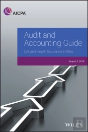 Audit And Accounting Guide: Life And Health Insurance Entities 2018