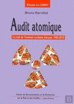 Bertrand.pt - Audit Atomique ; Le Coût Du Travail Nucléaire Français 1945-2010