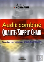 Audit Combiné - Quality / Supply Chain : Sécuriser Ses Relations Client-Fournisseurs