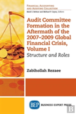 Bertrand.pt - Audit Committee Formation In The Aftermath Of The 2007-2009 Global Financial Crisis, Volume I