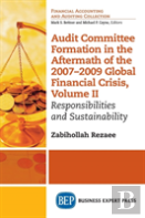 Audit Committee Formation In The Aftermath Of The 2007-2009 Global Financial Crisis, Volume Ii