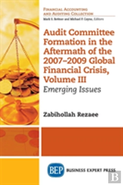 Bertrand.pt - Audit Committee Formation In The Aftermath Of The 2007-2009 Global Financial Crisis, Volume Iii