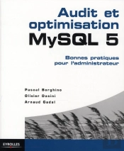 Audit Et Optimisation Mysql 5 ; Bonnes Pratiques Pour L'Administrateur