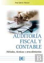 Auditoria Fiscal Y Contable. Metodos, Tecnicas Y Procedimientos