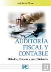 Auditoria Fiscal Y Contable. Metodos, Tecnicas Y Procedimientos