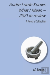 Audre Lorde Knows What I Mean - 2021 In Review