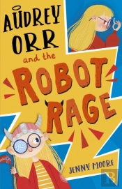 Audrey Orr And The Robot Rage