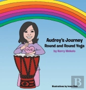 Audrey'S Journey: Round And Round Yoga