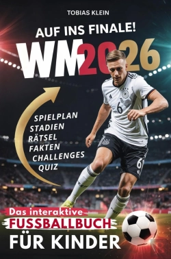 Bertrand.pt - Auf Ins Finale! - Das Interaktive Wm 2026 Fußballbuch Für Kinder : Spielplan Zum Ausfüllen, Überraschende Fakten, Spannende Quiz, Knifflige Rätsel Und...