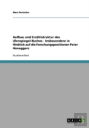 Aufbau Und Erzahlstruktur Des Ulenspiegel-Buches - Insbesondere In Hinblick Auf Die Forschungspositionen Peter Honeggers