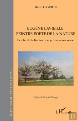 Bertrand.pt - Augène Lavieille, Peintre Poète De La Nature : De L'École De Barbizan Au Pré-Impressionnisme