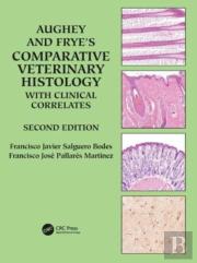 Aughey And Fryeâ€™S Comparative Veterinary Histology With Clinical Correlates