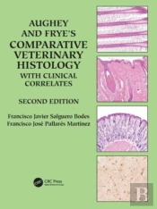 Aughey And Fryeâ€™S Comparative Veterinary Histology With Clinical Correlates