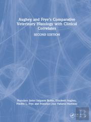 Aughey And Fryeâ€™S Comparative Veterinary Histology With Clinical Correlates