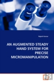 Augmented Steady Hand System For Precise Micromanipulation
