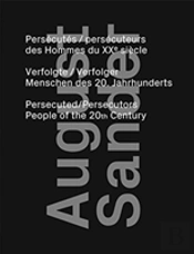 August Sander: Persecuted / Persecutors