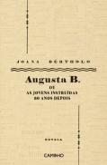 Augusta B. ou As Jovens Instruídas 80 Anos Depois