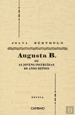 Bertrand.pt - Augusta B. Ou As Jovens Instruídas 80 Anos Depois