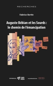 Auguste Bébian Et Les Sourds : Le Chemin De L'Émancipation