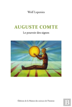 Bertrand.pt - Auguste Comte ; Le Pouvoir Des Signes