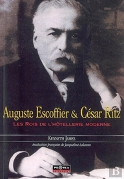 Bertrand.pt - Auguste Escoffier Et César Ritz ; Les Rois De L'Hôtellerie Moderne
