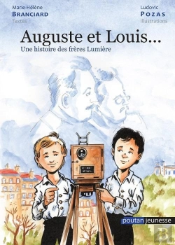 Bertrand.pt - Auguste Et Louis... Une Histoire Des Frères Lumière