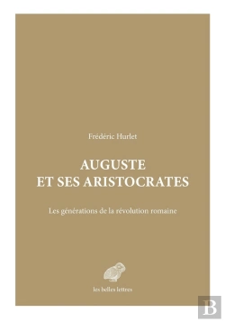 Bertrand.pt - Auguste Et Ses Aristocrates : Les Générations De La Révolution Romaine