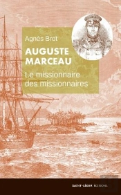 Auguste Marceau ; Le Missionnaire Des Missionnaires ; 1805-1851
