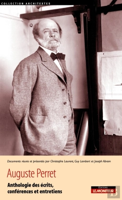 Bertrand.pt - Auguste Perret : Anthologie Des Écrits, Conférences Et Entretiens