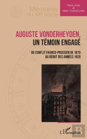 Auguste Vonderheyden, Un Témoin Engagé : Du Conflit Franco-Prussien De 1870 Au Début Des Années 1920
