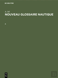 Bertrand.pt - Augustin Jal: Nouveau Glossaire Nautique. A