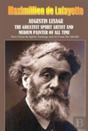 Augustin Lesage, The Greatest Spirit Artist And Medium Painter Of All Time