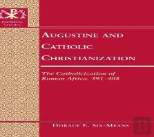 Augustine And Catholic Christianization