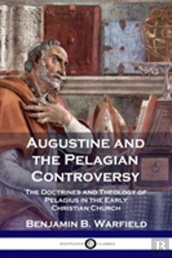 Bertrand.pt - Augustine And The Pelagian Controversy