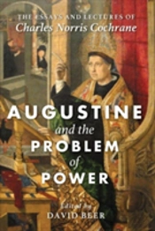 Augustine And The Problem Of Power