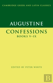 Augustine: Confessions Books Vâ€“Ix