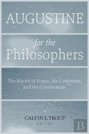 Augustine For The Philosophers
