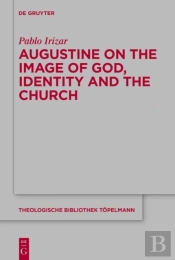 Augustine On The Image Of God, Identity And The Church