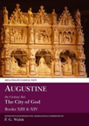 Augustine: The City Of God Books Xiii And Xiv