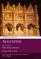 Augustine: The City Of God Books Xiii And Xiv